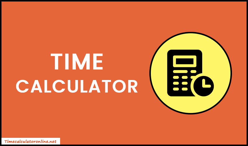 Time Calculator - Time Duration Calculator